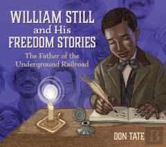 William Still And His Freedom Stories