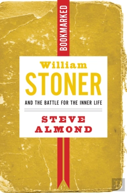 Bertrand.pt - William Stoner And The Battle For The Inner Life: Bookmarked