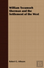 William Tecumseh Sherman And The Settlem