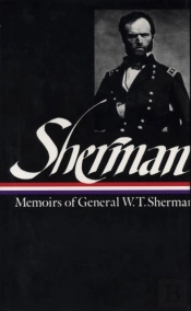 William Tecumseh Sherman: Memoirs Of General W. T. Sherman (Loa #51)