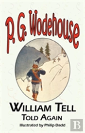 William Tell Told Again - From The Manor Wodehouse Collection
