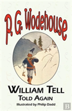 Bertrand.pt - William Tell Told Again - From The Manor Wodehouse Collection