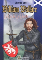 William Wallace, Le Cri De La Liberté