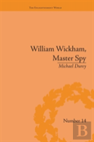 William Wickham, Master Spy