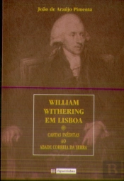 William Withering em Lisboa - Cartas Inéditas ao Abade Correia da Serra