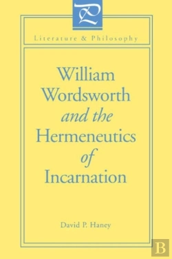 Bertrand.pt - William Wordsworth And The Hermeneutics Of Incarnation