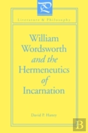 William Wordsworth And The Hermeneutics Of Incarnation