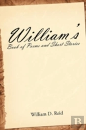 William'S Book Of Poems And Short Stories