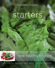 Williams-Sonoma New Healthy Kitchen: Starters