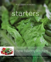 Williams-Sonoma New Healthy Kitchen: Starters