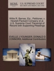 Willie R. Barnes, Etc., Petitioner, V. Hewlett-Packard Company Et Al. U.S. Supreme Court Transcript Of Record With Supporting Pleadings