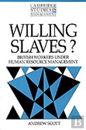 Willing Slaves?