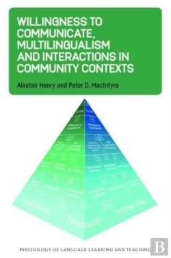 Bertrand.pt - Willingness To Communicate, Multilingualism And Interactions In Community Contexts