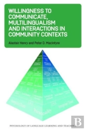 Willingness To Communicate, Multilingualism And Interactions In Community Contexts