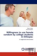 Willingness To Use Female Condom By College Students In Ethiopia