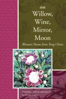 Willow, Wine, Mirror, Moon
