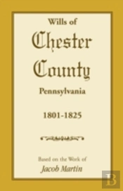 Wills Of Chester County, Pennsylvania, 1