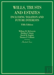 Wills, Trusts And Estates Including Taxation And Future Interests