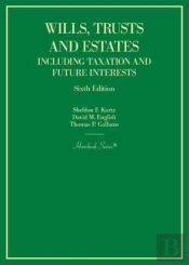 Wills, Trusts And Estates Including Taxation And Future Interests