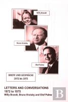 Willy Brandt, Bruno Kreisky And Olof Palme: Letters And Conversations 1972 To 1975