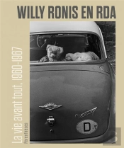 Willy Ronis En Rda : La Vie Avant Tout, 1960-1967