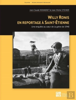 Bertrand.pt - Willy Ronis En Reportage À Saint-Etienne : Une Enquête Au Coeur De La Grève De 1948