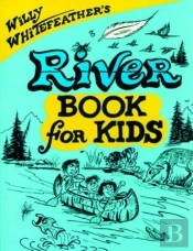 Willy Whitefeather'S River Book For Kids