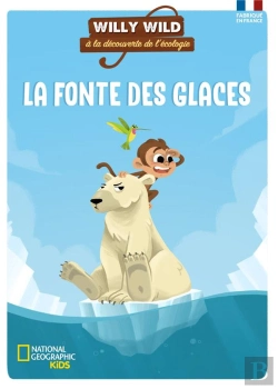 Bertrand.pt - Willy Wild À La Découverte De L'Écologie ; La Fonte Des Glaces