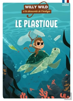 Bertrand.pt - Willy Wild À La Découverte De L'Écologie ; Le Plastique