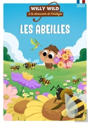 Willy Wild À La Découverte De L'Écologie ; Les Abeilles