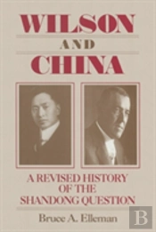 Wilson And China: A Revised History Of The Shandong Question