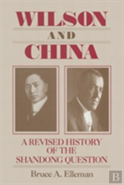 Bertrand.pt - Wilson And China: A Revised History Of The Shandong Question