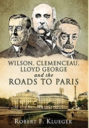 Wilson, Clemenceau, Lloyd George And The Roads To Paris