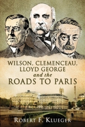 Wilson, Clemenceau, Lloyd George And The Roads To Paris