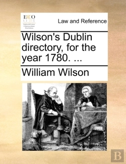 Bertrand.pt - Wilson'S Dublin Directory, For The Year
