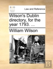 Wilson'S Dublin Directory, For The Year