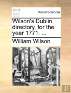 Bertrand.pt - Wilson'S Dublin Directory, For The Year