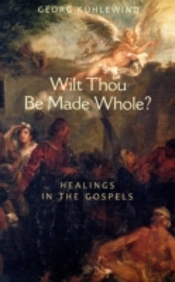 Wilt Thou Be Made Whole?