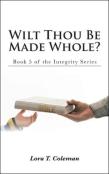 Wilt Thou Be Made Whole?