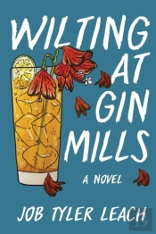 Wilting At Gin Mills