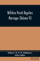 Wiltshire Parish Registers; Marriages (Volume Vi)