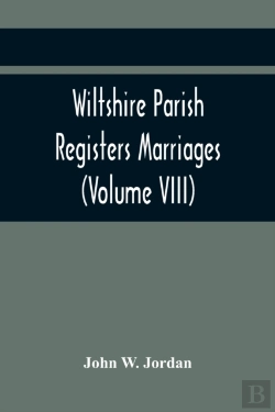 Bertrand.pt - Wiltshire Parish Registers Marriages (Volume Viii)