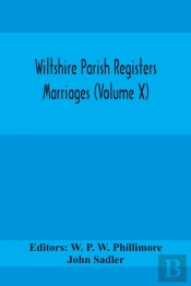 Wiltshire Parish Registers Marriages (Volume X)