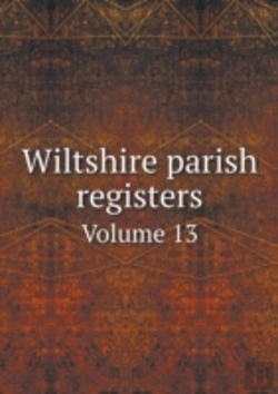 Bertrand.pt - Wiltshire Parish Registers Volume 13