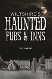 Wiltshire'S Haunted Pubs And Inns