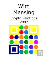 Wim Mensing Crypto Paintings 2007