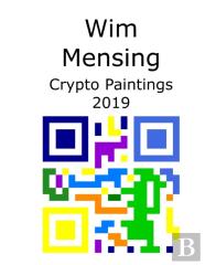 Wim Mensing Crypto Paintings 2019