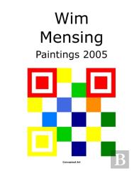 Wim Mensing Paintings 2005