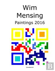 Wim Mensing Paintings 2016