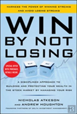 Bertrand.pt - Win By Not Losing: A Disciplined Approach To Building And Protecting Your Wealth In The Stock Market By Managing Your Risk